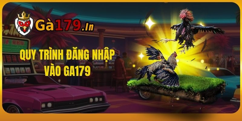 Quy trình đăng nhập vào GA179