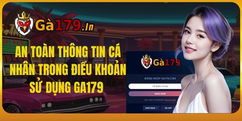 An toàn thông tin cá nhân trong điều khoản sử dụng GA179