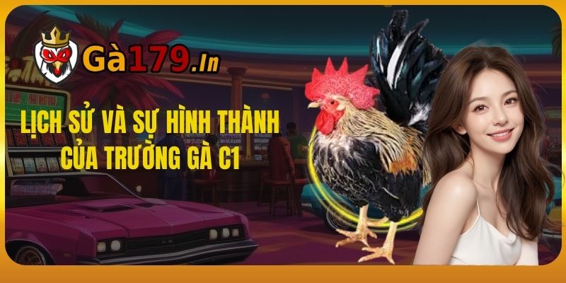 Các yếu tố quyết định đến sự thành công của Trường Gà C1