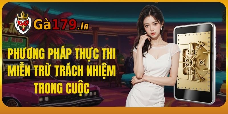 Phương pháp thực thi miễn trừ trách nhiệm trong cuộc