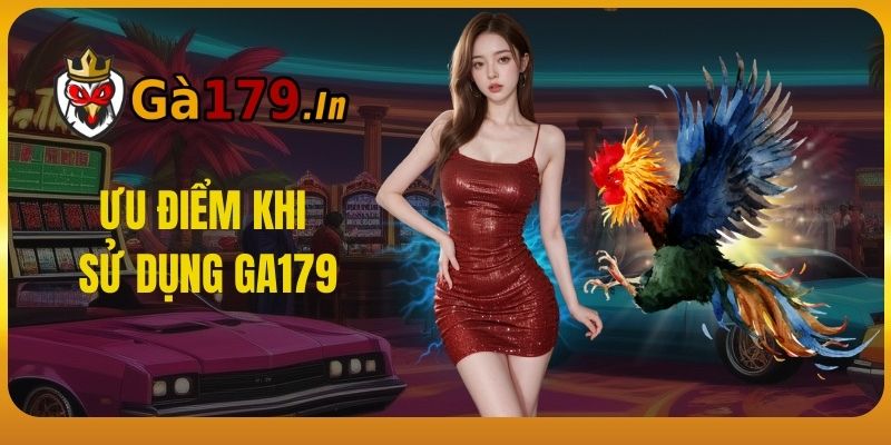 Ưu điểm khi sử dụng GA179