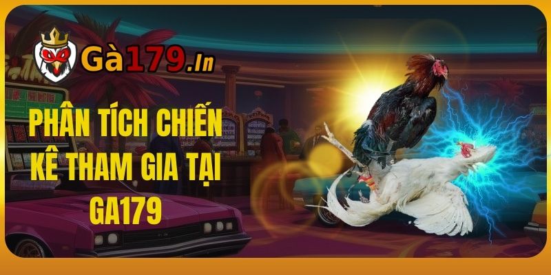 Phân tích chiến kê tham gia tại GA179.