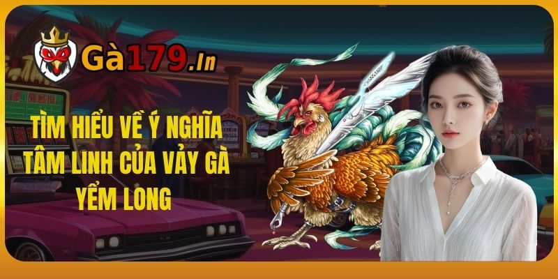 Tìm Hiểu Về Ý Nghĩa Tâm Linh Của Vảy Gà Yểm Long