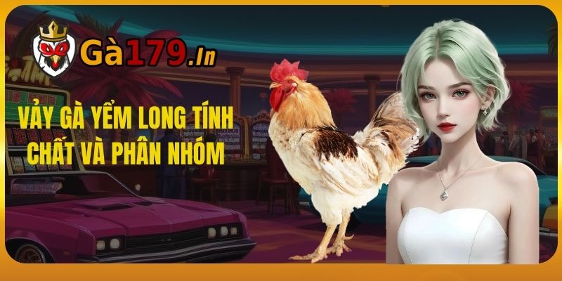 Vảy Gà Yểm Long: Tính Chất Và Phân Nhóm